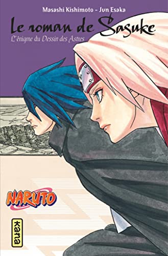 Naruto roman - Le roman de Sasuke - L'énigme du Dessin des Astres (Naruto roman tome 13) (Shonen Kana)