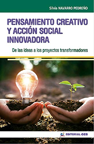 Pensamiento creativo y Acción Social Innovadora. De Las Ideas A Los Proyectos Transformadores: 18 (Intervención social)