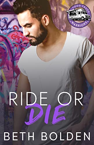 Ride or Die: a Bad Boy Gay Romance (Food Truck Warriors Book 6) (English Edition)