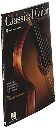 The Classical Guitar Compendium: Classical Masterpieces Arranged for Solo Guitar