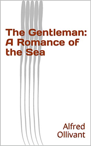 The Gentleman: A Romance of the Sea (English Edition)