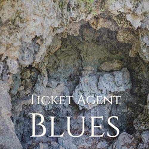 Ticket Agent Blues