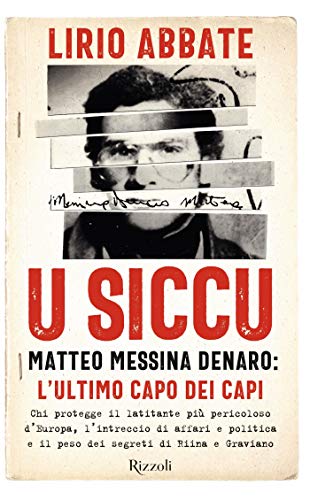 U siccu: Matteo Messina Denaro: l'ultimo capo dei capi (Italian Edition)