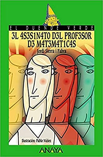 3l 4S3S1N4T0 D3L PR0F3S0R D3 M4T3M4T1C4S / The Math Teacher's Murder, A partir de 12 Años (Literatura Infantil (A partir de 12 Años) - El Duende Verde)