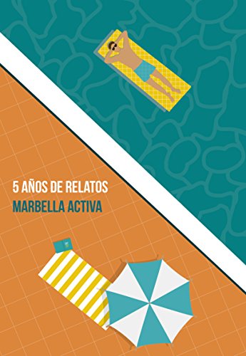 5 AÑOS DE RELATOS: CONCURSO DE RELATOS MARBELLA ACTIVA