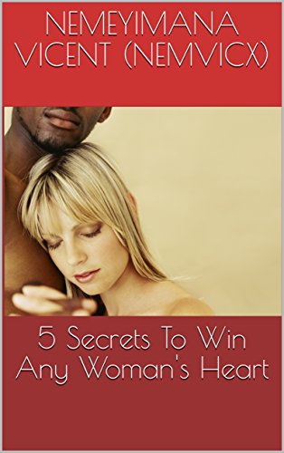 5 Secrets To Win Any Woman's Heart (English Edition)