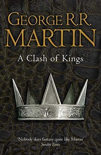 A Clash of Kings: Book 2 of a Song of Ice and Fire (Song of Ice & Fire 2): A Song of Ice and Fire. Book 2