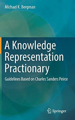 A Knowledge Representation Practionary: Guidelines Based on Charles Sanders Peirce