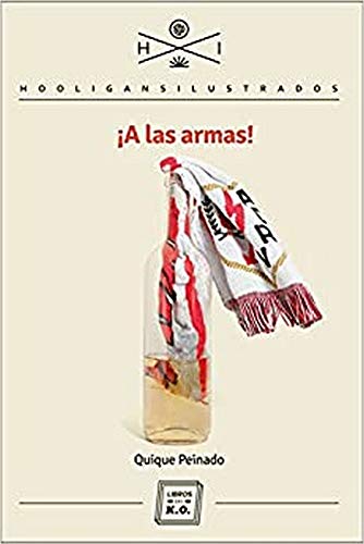 A Las Armas (HOOLIGANS ILUSTRADOS)