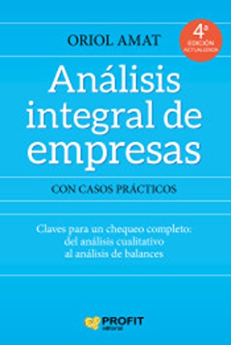 Análisis integral de empresas: Claves para un chequeo completo: desde el análisis cualitativo al análisis de balances