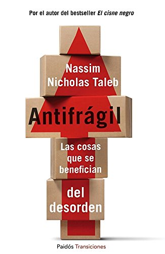 Antifrágil: Las cosas que se benefician del desorden (Transiciones)