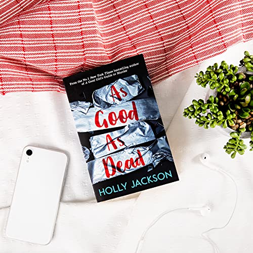 As Good As Dead: The brand new and final book in the YA thriller trilogy that everyone is talking about...: Book 3 (A Good Girl’s Guide to Murder)