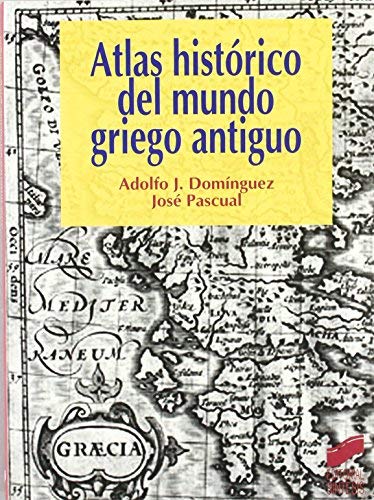 Atlas Historico del Mundo Griego Antiguo (Spanish Edition) by ADOLFO J. DOMINGUEZ(1905-07-05)