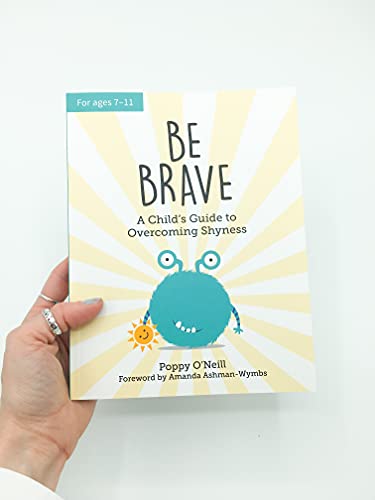 Be Brave: A Child's Guide to Overcoming Shyness