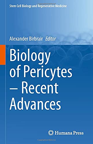 Biology of Pericytes – Recent Advances: 68 (Stem Cell Biology and Regenerative Medicine)