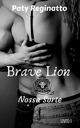 Brave Lion : Nossa Sorte (Portuguese Edition)