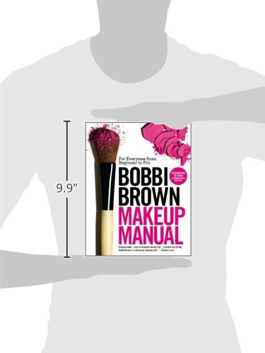 Brown, B: Bobbi Brown Makeup Manual: For Everyone from Beginner to Pro