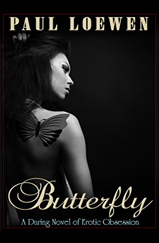 Butterfly: A Daring Novel of Erotic Obsession (English Edition)