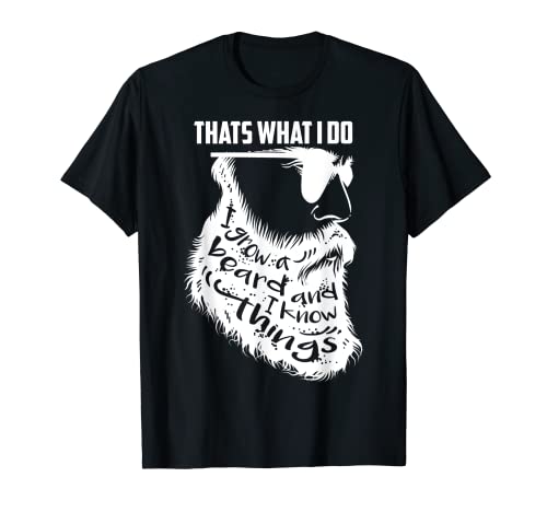 Camiseta de regalo con texto en inglés "I Do I Grow a Beard And I Know Things Camiseta