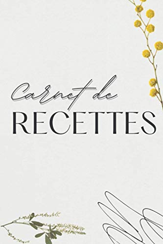 Carnet de Recettes: Cahier à remplir des ingrédients, notes et photo des plats de cuisine préférés de votre famille ! 110 Pages Format idéal (A5)