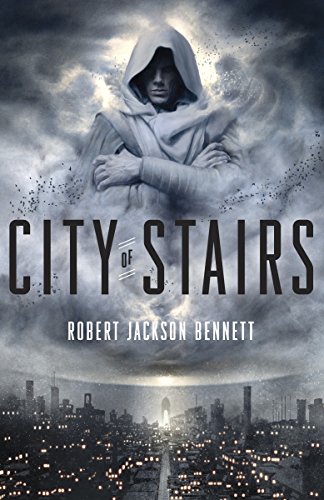 City of Stairs: A Novel: 1 (The Divine Cities)