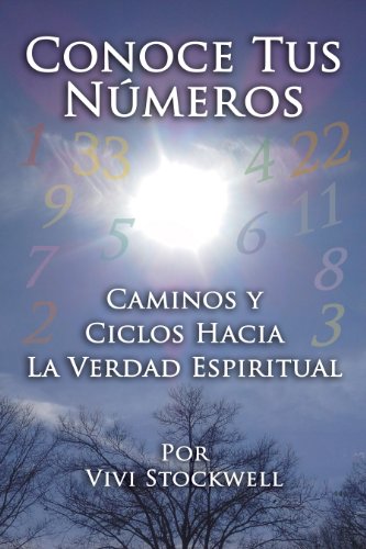 Conoce Tus Números: Caminos y Ciclos Hacia La Verdad Espiritual