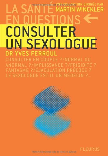 CONSULTER UN SEXOLOGUE (LA SANTE EN QUESTION)