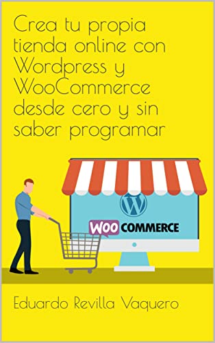 Crea tu propia tienda online con Wordpress y WooCommerce desde cero y sin saber programar