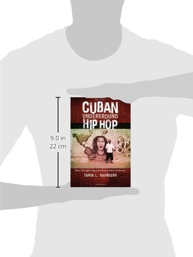 Cuban Underground Hip Hop: Black Thoughts, Black Revolution, Black Modernity (Latin American and Caribbean Arts and Culture Publication Initiative, Mellon Foundation)