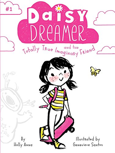 Daisy Dreamer and the Totally True Imaginary Friend (English Edition)