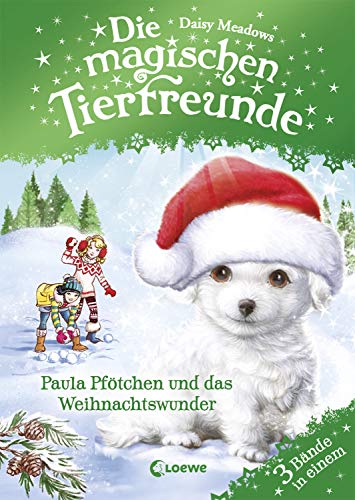 Die magischen Tierfreunde - Paula Pfötchen und das Weihnachtswunder: Weihnachtliches Erstlesebuch mit süßen Tieren ab 7 Jahre (German Edition)