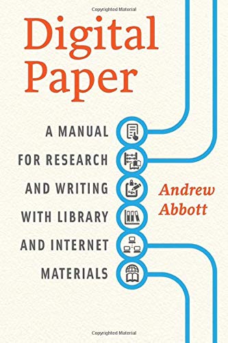 Digital Paper: A Manual for Research and Writing with Library and Internet Materials (Chicago Guides to Writing, Editing, and Publishing)