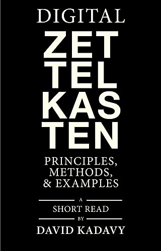 Digital Zettelkasten: Principles, Methods, & Examples (English Edition)