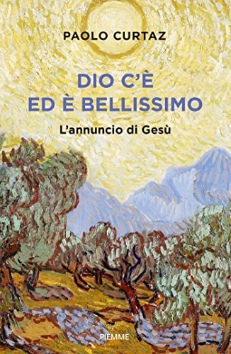 Dio c'è ed è bellissimo: L'annuncio di Gesù (Italian Edition)