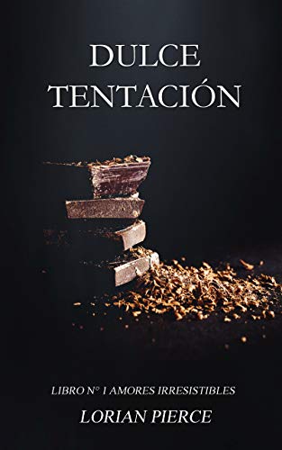 Dulce Tentación (Amores Irresistibles nº 1)