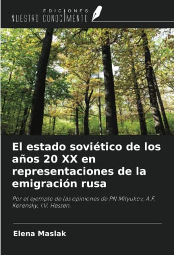 El estado soviético de los años 20 XX en representaciones de la emigración rusa: Por el ejemplo de las opiniones de PN Milyukov, A.F. Kerensky, I.V. Hessen.