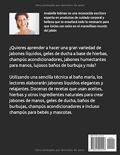 EL LIBRO DEL JABÓN LIQUIDO ARTESANAL: Guía paso a paso con recetas, consejos y trucos para crear geles de ducha, Champús Acondicionadores, Baños de burbuja y Jabón liquido natural