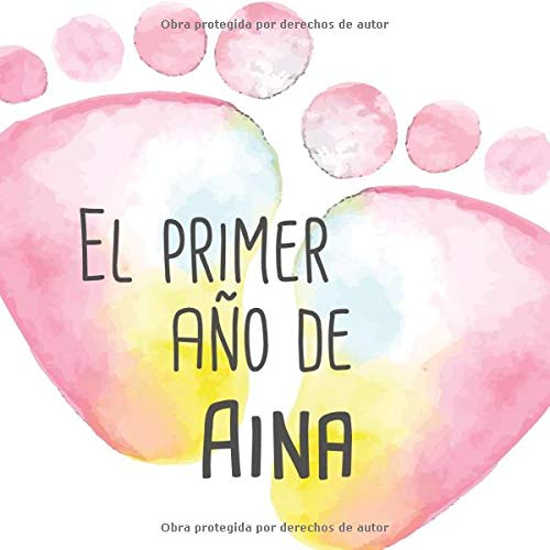 El primer año de Aina: El álbum de mi bebé