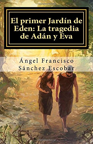 El primer Jardín de Edén: La tragedia de Adán y Eva: (Trilogía “Planeta Apócrifo” II): Volume 2