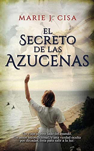 El Secreto de Las Azucenas: Romance Histórico