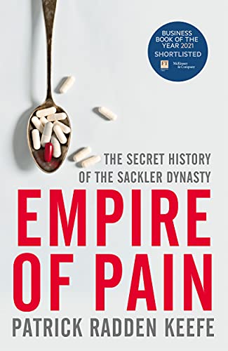 Empire of Pain: The Secret History of the Sackler Dynasty