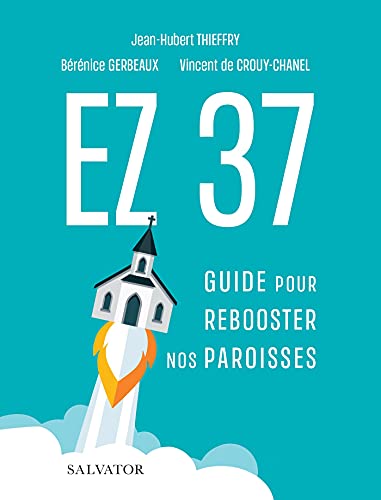 Ez 37 : Guide pour rebooster nos paroisses (French Edition)