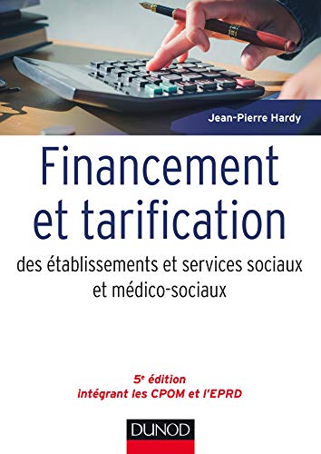 Financement et tarification des établissements et services sociaux et médico-sociaux - 5e éd. (Guides Santé Social) (French Edition)