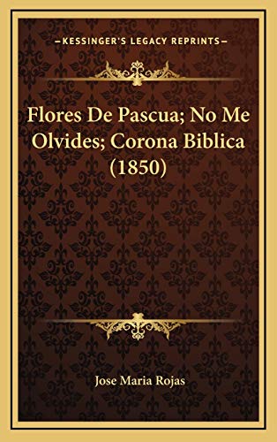 Flores De Pascua; No Me Olvides; Corona Biblica (1850)