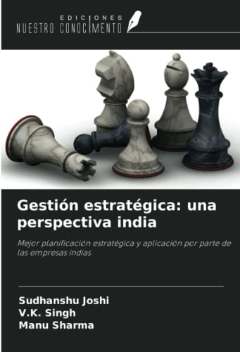 Gestión estratégica: una perspectiva india: Mejor planificación estratégica y aplicación por parte de las empresas indias