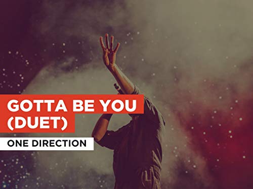 Gotta Be You (Duet) in the Style of One Direction