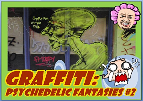 Graffiti Psychedelic Fantasies #2 (GRAFFITI TAGS Book 4) (English Edition)