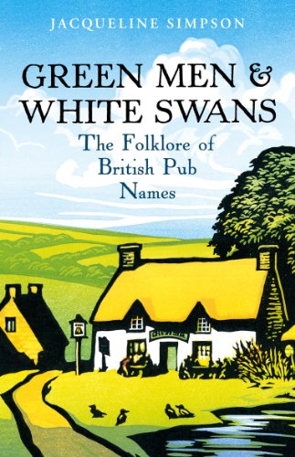 Green Men & White Swans: The Folklore of British Pub Names