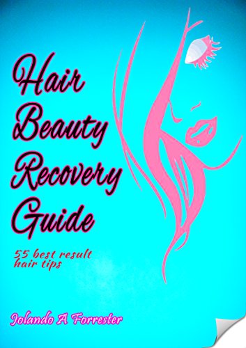 Hair Beauty Recovery Guide: 55 Best Result Hair Tips (English Edition)