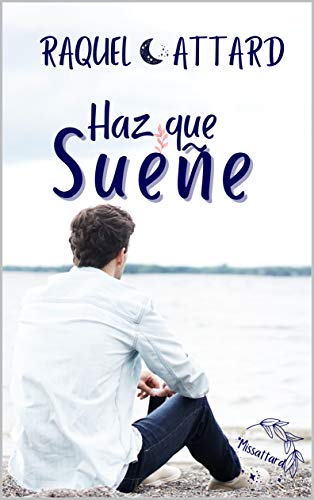 Haz que sueñe. Novela romántica 2 (Haz que cuente)